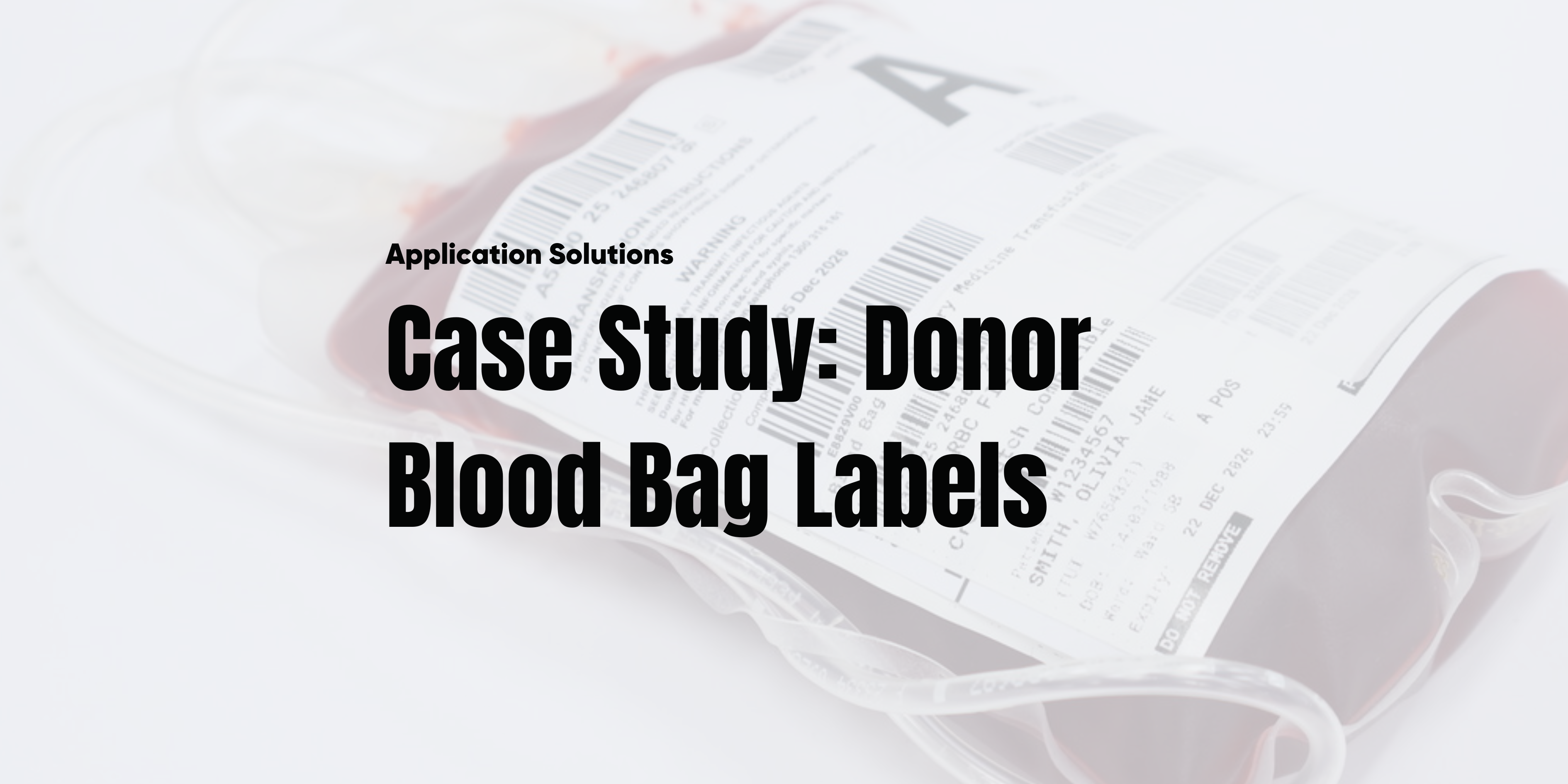Case Study | Donor Blood Bag Labels